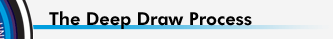 The Deep Draw Process